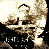 Lights A.M - Another Life