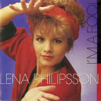 Lena Philipsson - I'm A Fool