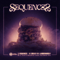 Sequences - Greazy / Jabberwocky
