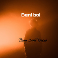 Beni Boi - They don’t know