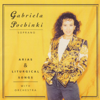 Gabriela Pochinki - Arias & Liturgical Songs With Orchestra II