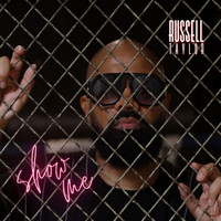 Russell Taylor - Show Me (Explicit)