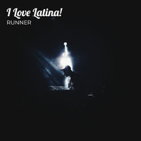 Runner - I Love Latina! (Explicit)