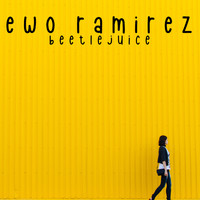 Ewo Ramirez - Beetlejuice