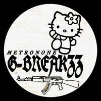 METRONONE - G-BREAKZZ (Explicit)