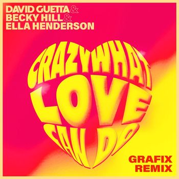 David Guetta x Ella Henderson - Crazy What Love Can Do (with Becky Hill) (Grafix Remix)