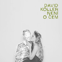 David Koller - Není o čem