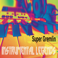 Instrumental Legends - Super Gremlin (In the Style of Kodak Black) [Karaoke Version] (Explicit)