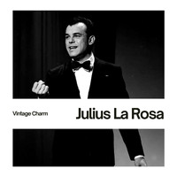 Julius La Rosa - Julius La Rosa (Vintage Charm)