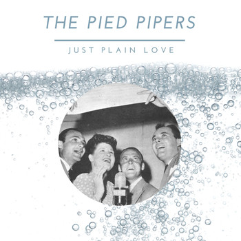 The Pied Pipers - Just Plain Love