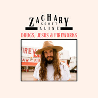 Zachary Scott Kline - Drugs, Jesus & Fireworks