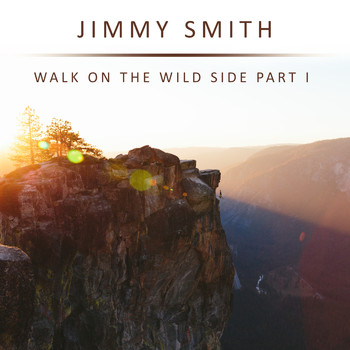 Jimmy Smith - Walk on the Wild Side (Part 1)