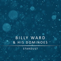 Billy Ward & His Dominoes - Stardust