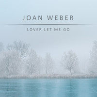 Joan Weber - Let Me Go, Lover