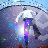 Pat Stoker - Dreams of Change