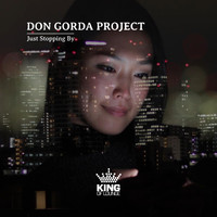 Don Gorda Project - Just Stopping by