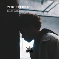Zero Feedback - Rien Ne Va Plus