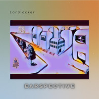 Ear Blocker - Earspective (Album)