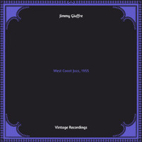 Jimmy Giuffre - West Coast Jazz, 1955 (Hq remastered)