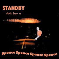 Spence - Standby (Dnt Luv U)