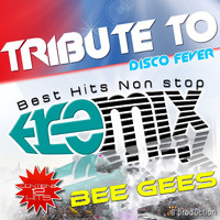 Disco Fever - Tribute Bee Gees (Best Hits Non Stop)