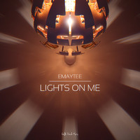 Emaytee - Lights On Me