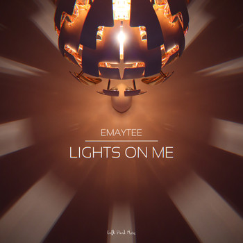 Emaytee - Lights On Me