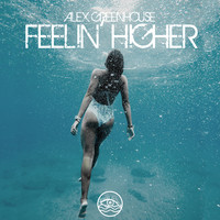 Alex Greenhouse - Feelin' Higher