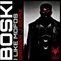 Boski - I Like Mofos (Grazer J Remix)