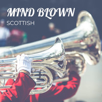 Scottish - Mind Blown
