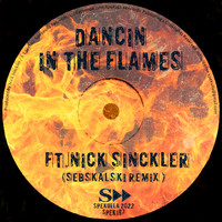 Seb Skalski, Nick Sinckler - Dancin In The Flames
