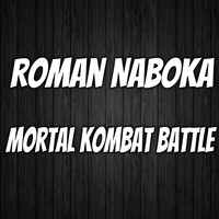 Roman Naboka - Mortal Kombat Battle