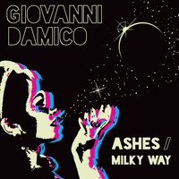 Giovanni Damico - Ashes / Milkyway