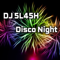DJ 5L45H - Disco Night