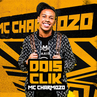 MC Charmozo - Dois Click (Explicit)