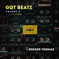 Bigger Thomas - Got Beatz Vol. 8