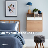Frank D - On My Side of the Bed E.P (Explicit)