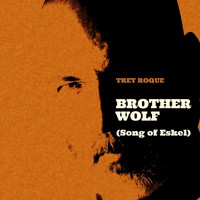 Trey Roque - Brother Wolf (Song of Eskel)