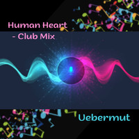 Uebermut - Human Heart (Club Mix)