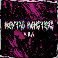 Kila - Mental Monsters