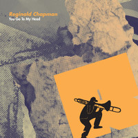 Reginald Chapman - You Go To My Head