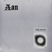 Aan - Truly Massive (Explicit)