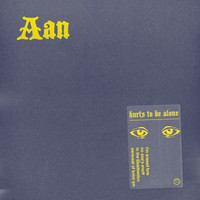 Aan - Hurts To Be Alone (Explicit)