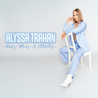 Alyssa Trahan - Baby Blues & Stilettos