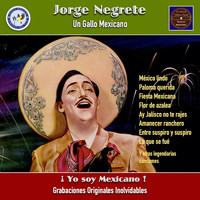 Jorge Negrete - Yo soy mexicano!