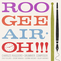Charles Ruggiero - Drummer. Composer. (Roo•Gee•Air•Oh!!!)
