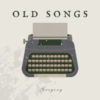 Gregory - Old Songs