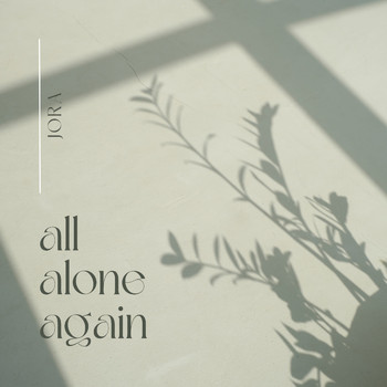 Jora - All Alone Again
