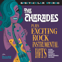 The Charades - Plays Exciting Rock Instrumental Hits