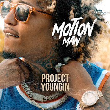 Project Youngin - Motion Man (Explicit)